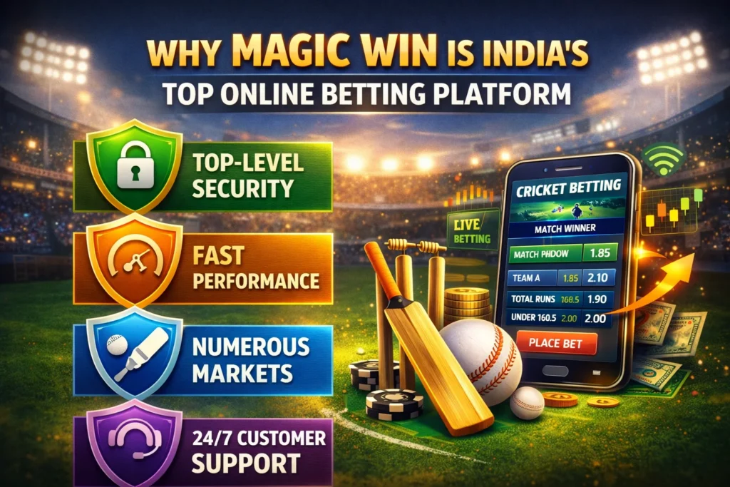 Why Magic Win is India’s top online betting platform with security, fast performance, and cricket betting features.